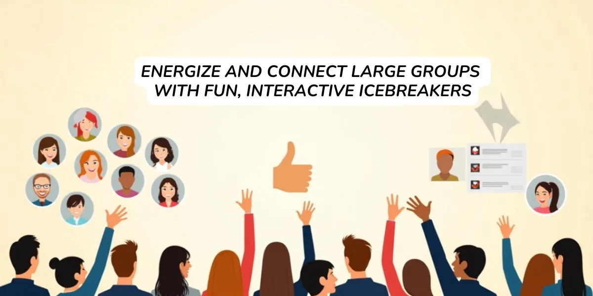 Energize and connect large groups with fun, interactive icebreakers