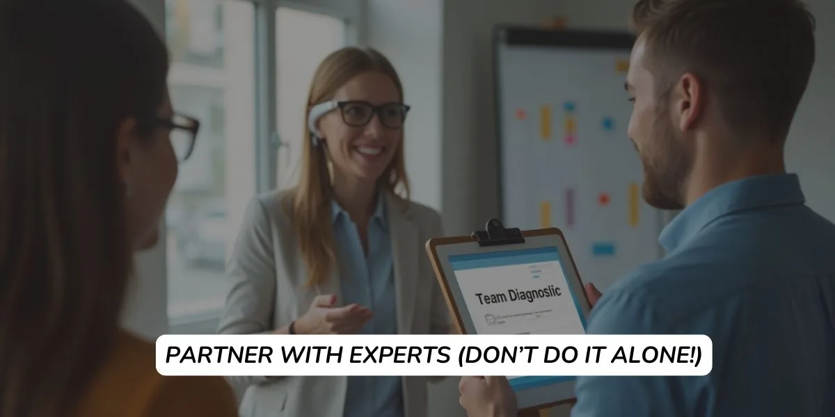 Partner With Experts (Don’t Do It Alone!)