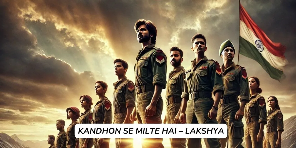 Kandhon Se Milte Hai – Lakshya