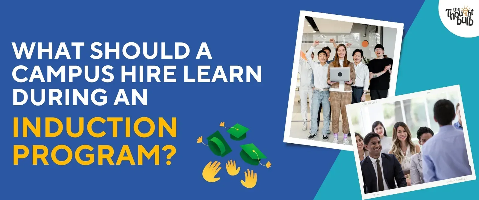 7 Must-Learn Skills for Campus Hires During Induction