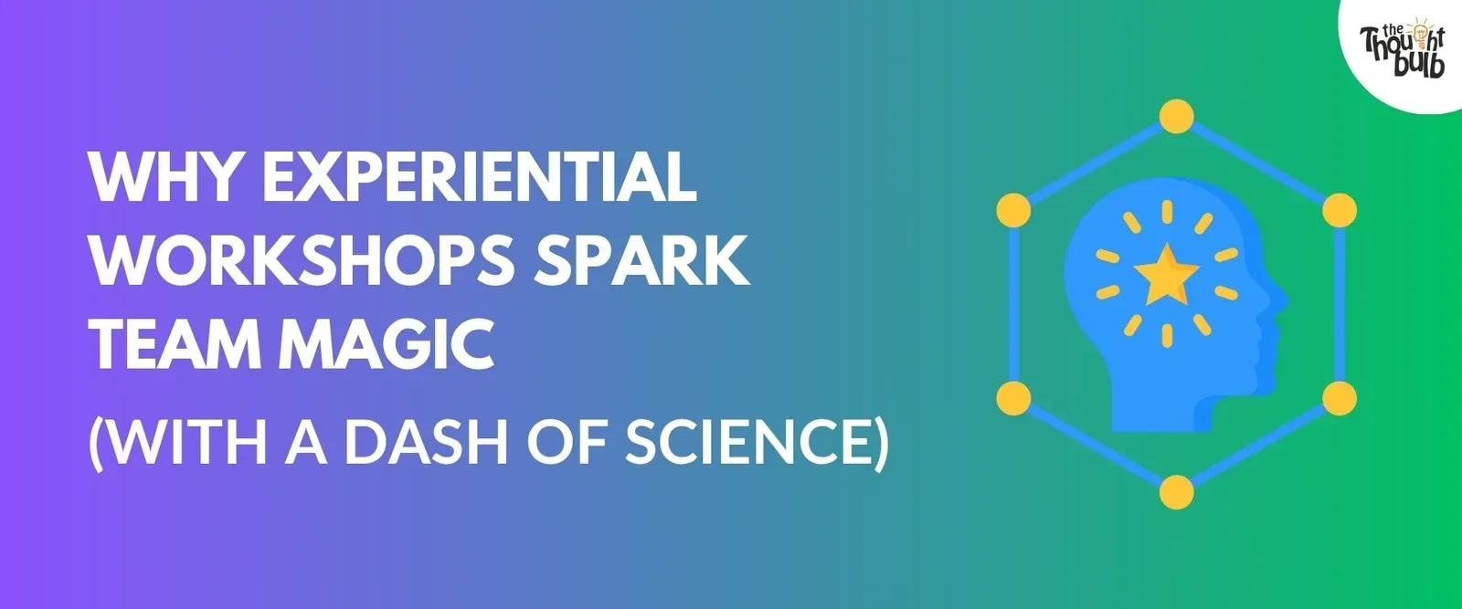 Why Experiential Workshops Boost Team Learning and Trust
