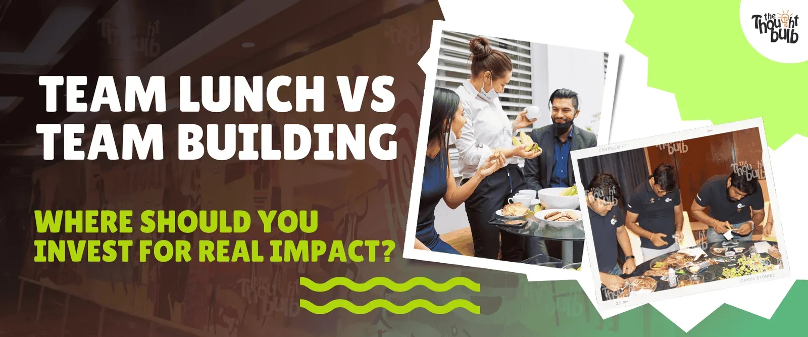 Team Lunch vs Team Building: Where Should You Invest for Real Impact?