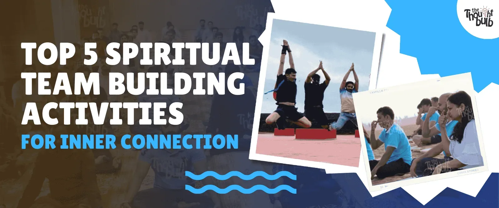 Top 5 Spiritual Team Building Activities for Inner Connection