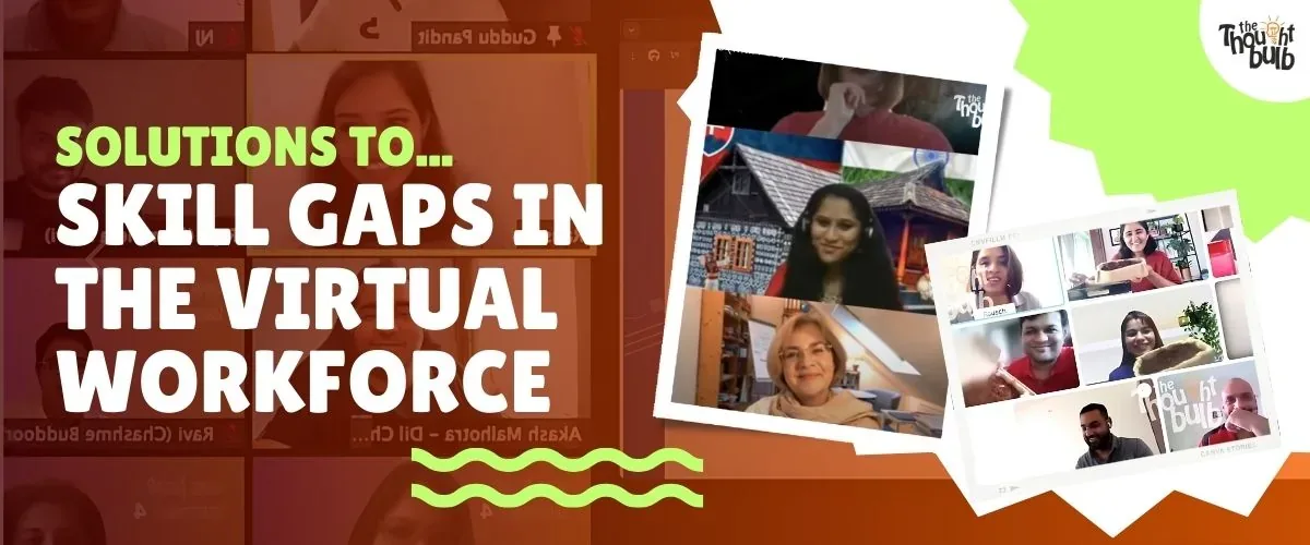 Skill Gaps in the Virtual Workforce – Solutions