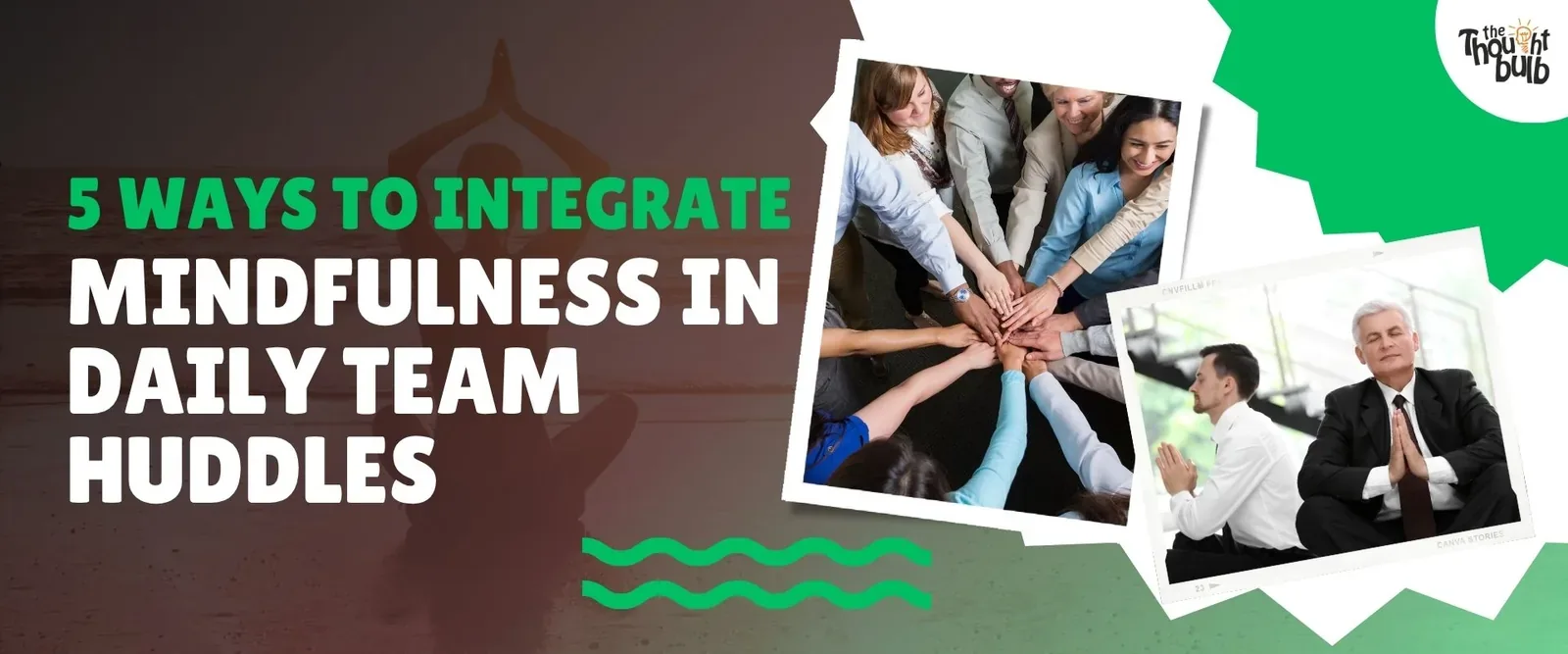 5 Ways to Integrate Mindfulness in Daily Team Huddles