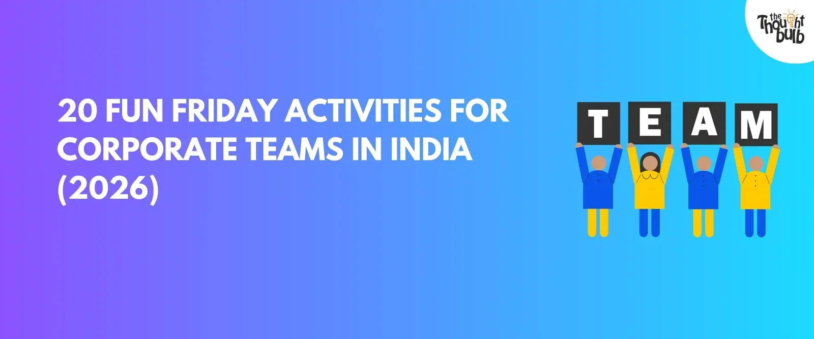 20 Fun Friday Activities for Corporate Teams in India That Actually Work