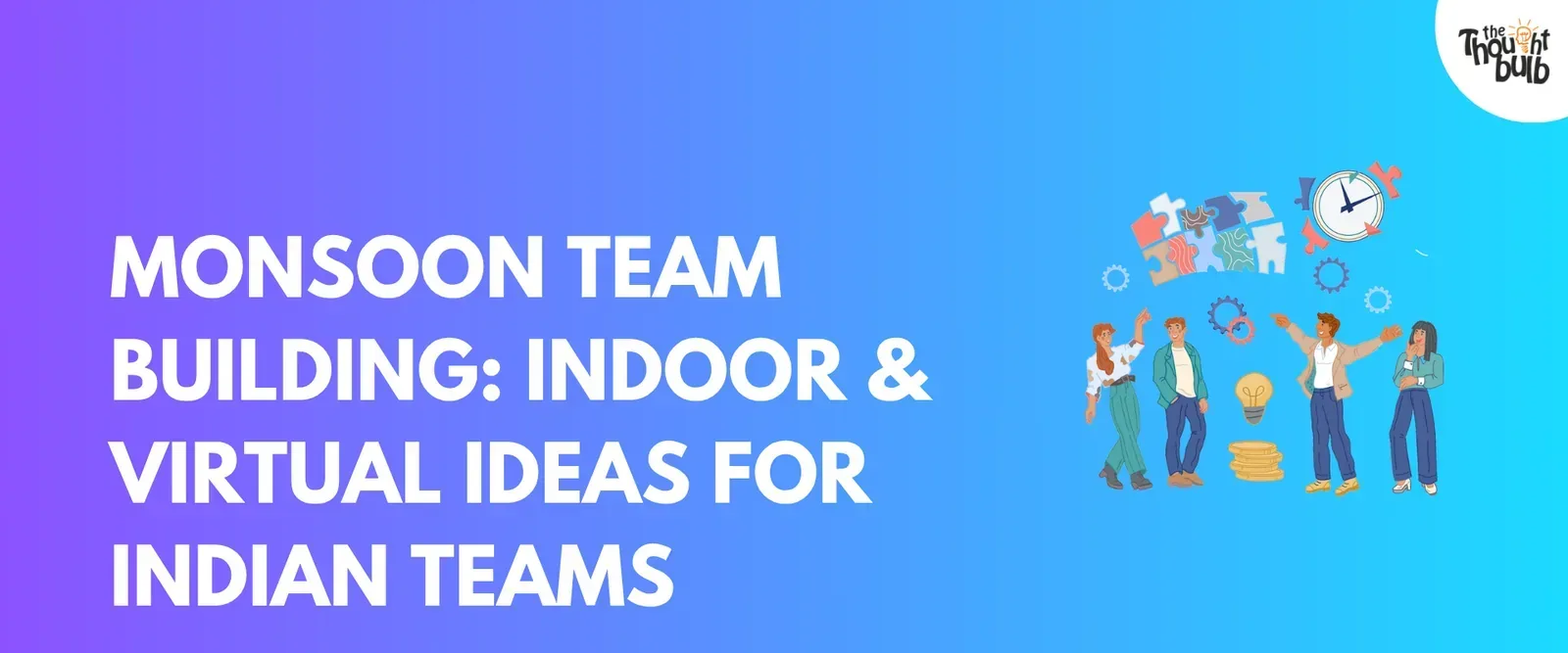 Monsoon Team Building Activities in India: Indoor & Virtual Ideas (2026)