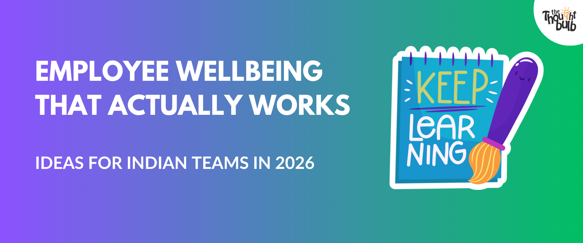 Employee Wellbeing Activities That Actually Work in Indian Companies (2026)