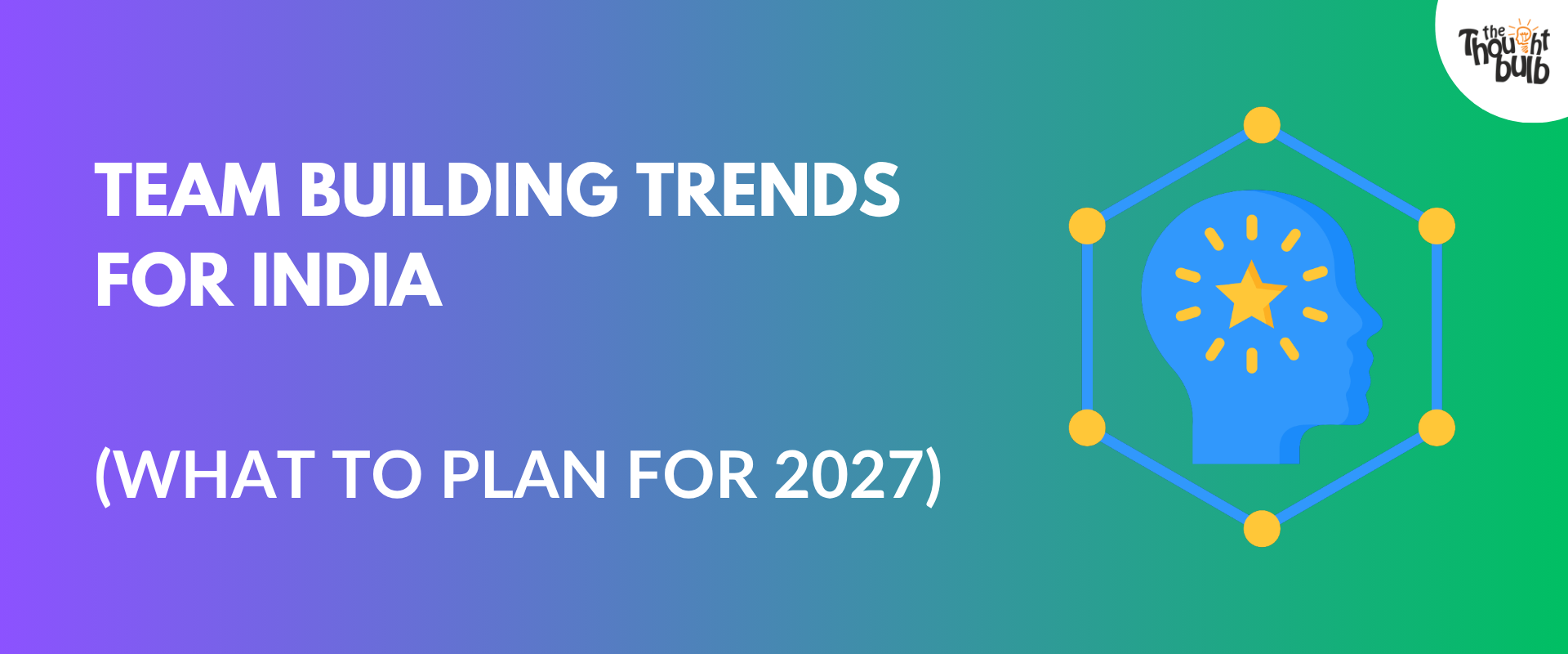 Team Building Trends in India for 2027: What HR Leaders Should Plan Now