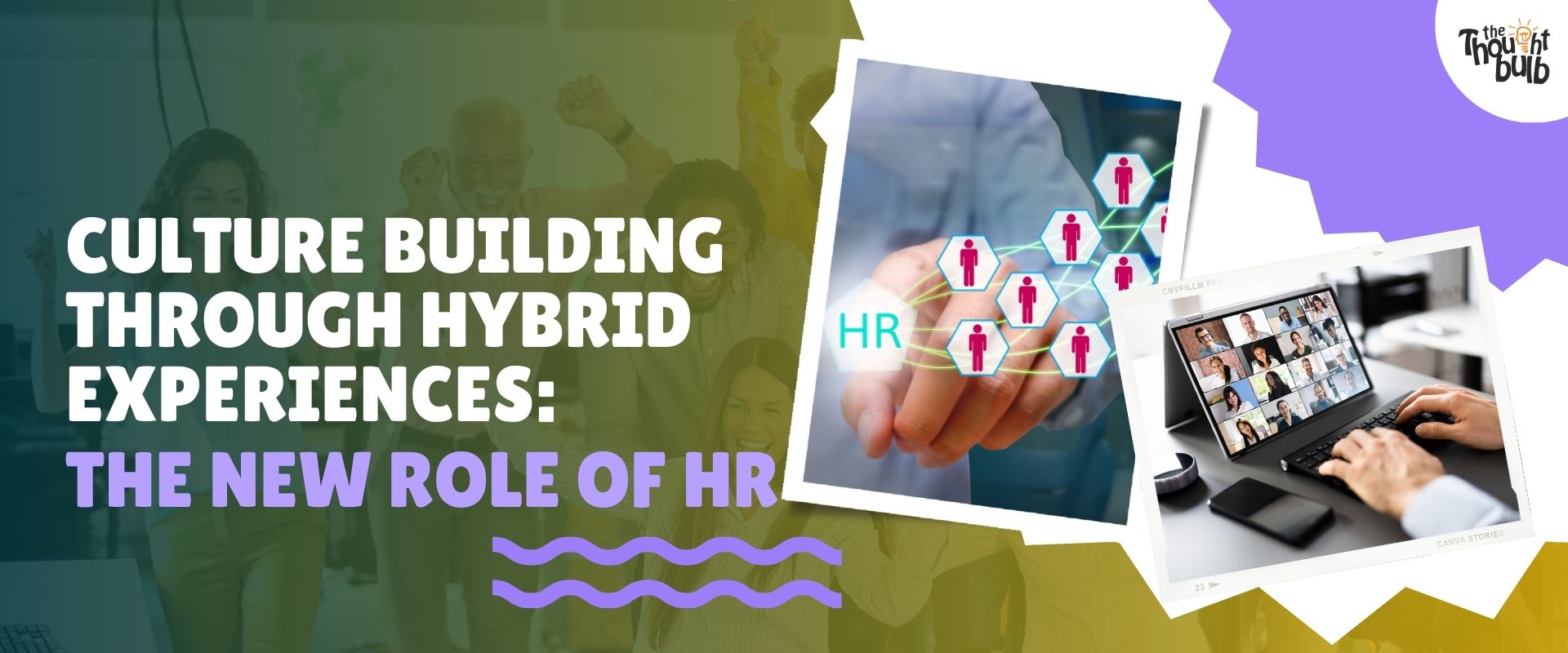 Culture Building Through Hybrid Experiences: The New Role of HR