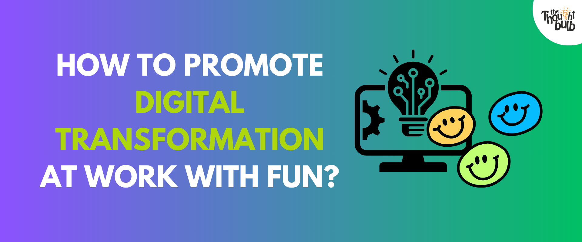 How to Promote Digital Transformation at Work with Fun?